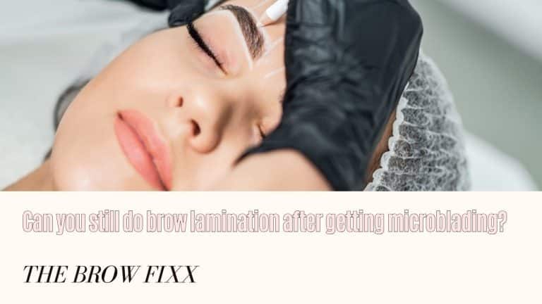 Brow Lamination After Microblading: What You Need to Know