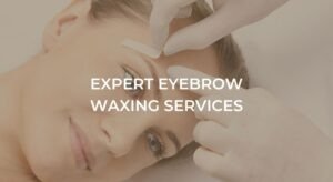 expert brow waxing services in Santa Monica