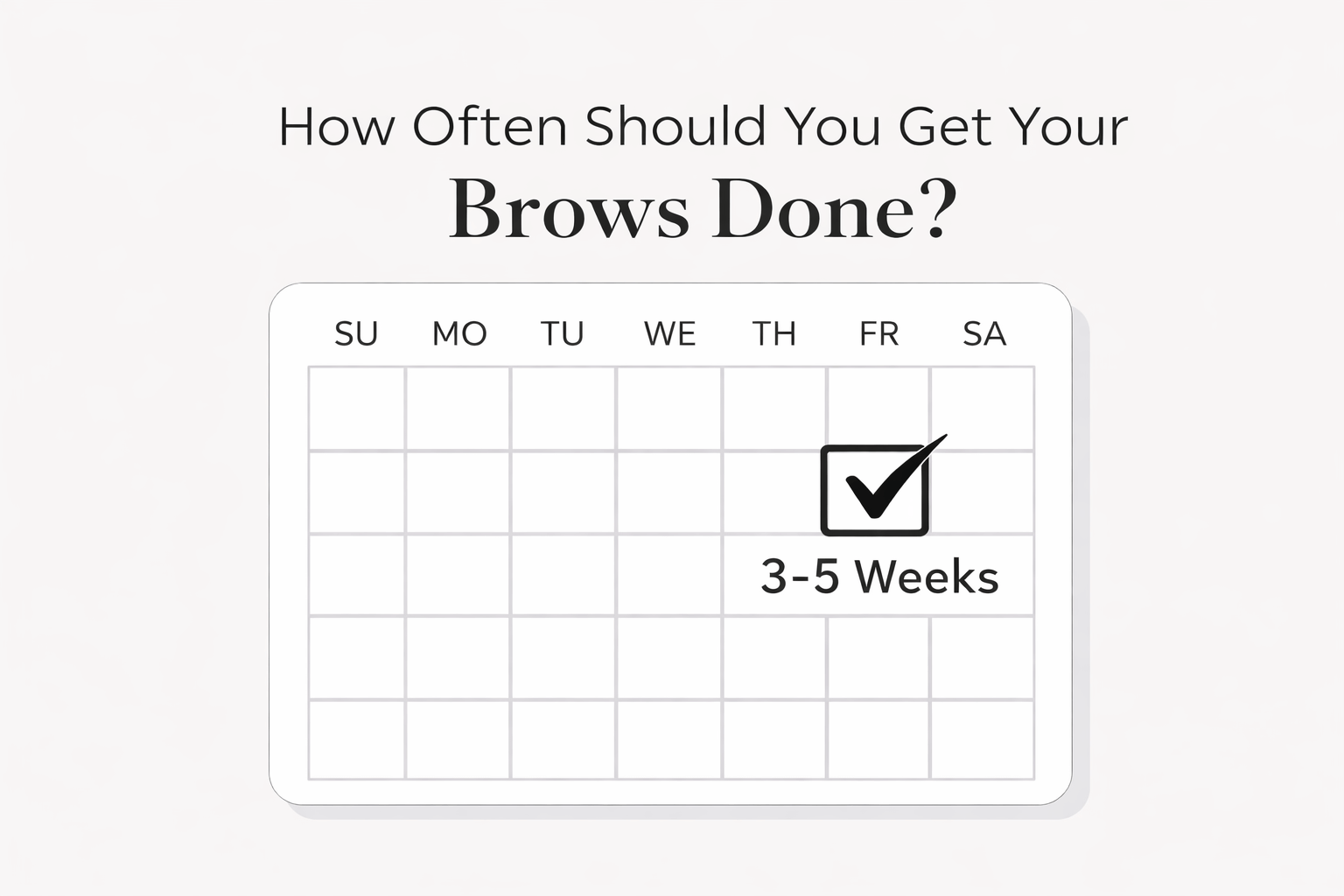 brow wax and shaping schedule