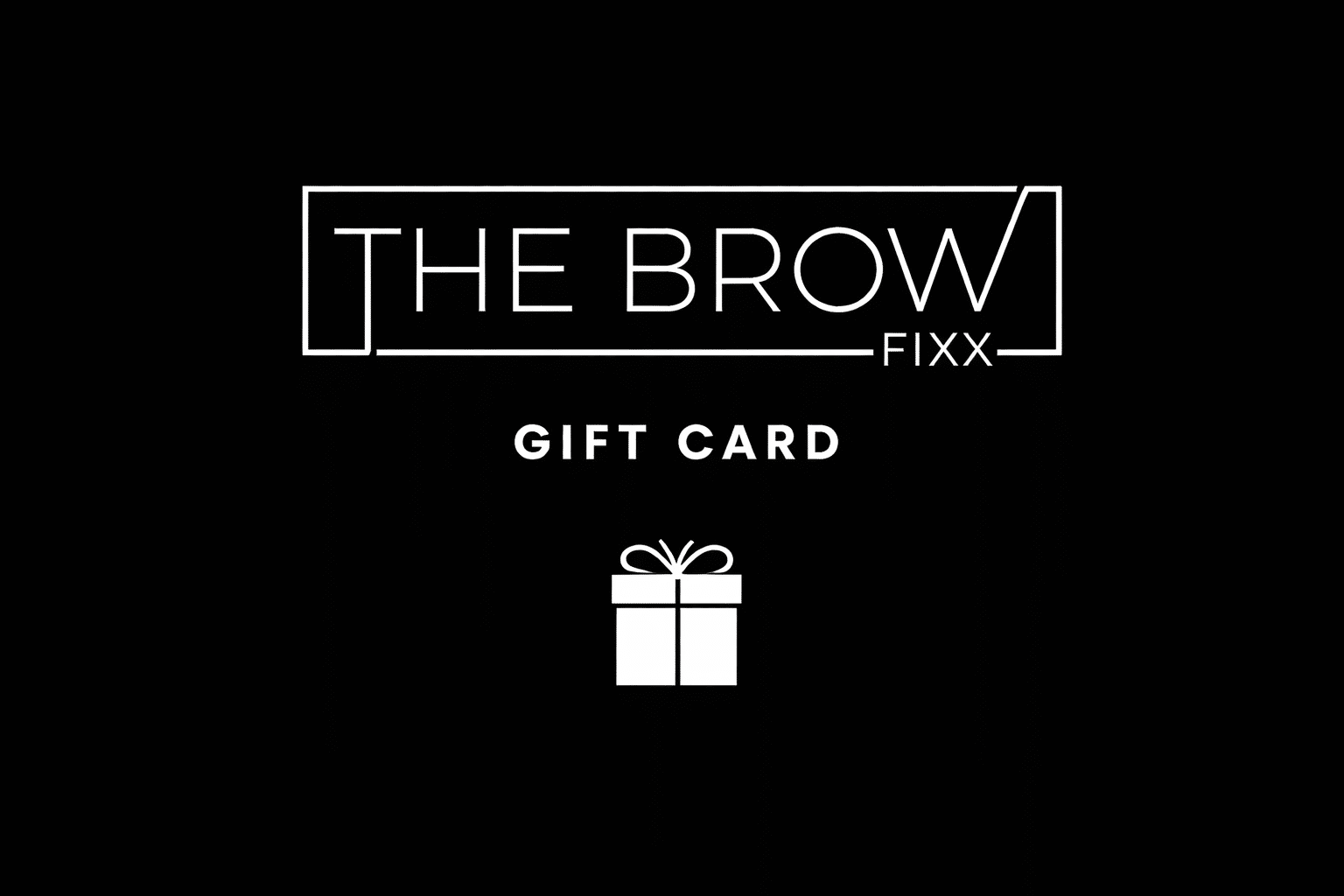 The Brow Fixx eGift Card - Digital gift card for eyebrow and lash services
